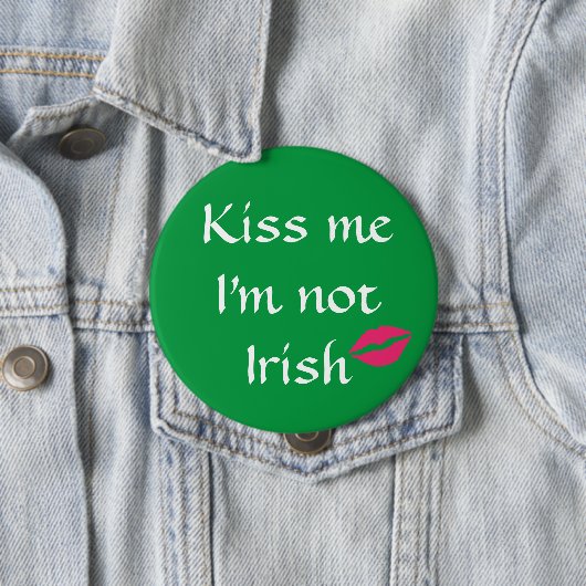 Green Kiss Me Ich bin kein irischer Knopf Button (Beispiel)