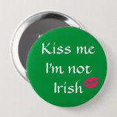 Green Kiss Me Ich bin kein irischer Knopf Button (Vorne & Hinten)