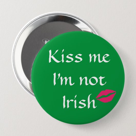 Green Kiss Me Ich bin kein irischer Knopf Button (Vorne & Hinten)
