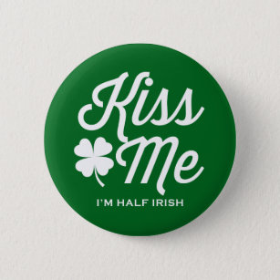 Green Kiss Me I'm Half Irish Typografy Button Butt