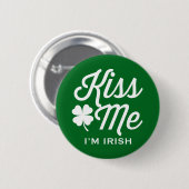 Green Kiss Me I'm Irish Typografy Button Button (Vorne & Hinten)