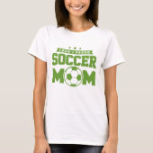 Green Loud Proud Soccer Mama Design T-Shirt (Vorderseite)