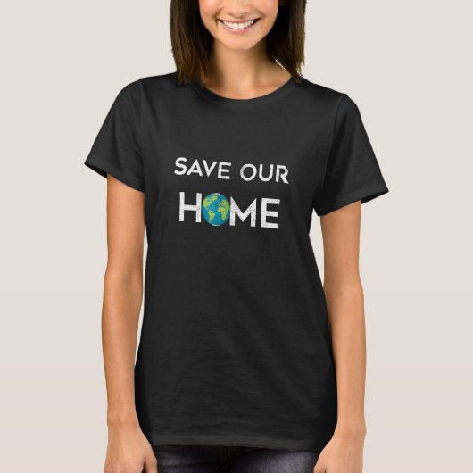 Green Mother Earth Day Save Our Home 1 T-Shirt (Vorderseite)