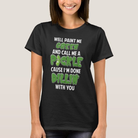 Green Pickle Dillin Joke Pub Vegetarian Cucumber T-Shirt (Vorderseite)