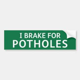 GREEN Pothole Bumper Sticker: I BRAKE FOR POTHOLES Autoaufkleber