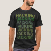 Green Text Hacking Hack Hacker T-Shirt (Vorderseite)