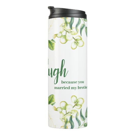 Green und Ivory Sister in Laugh Funny Zitat Thermosbecher (Nach rechts gedreht)