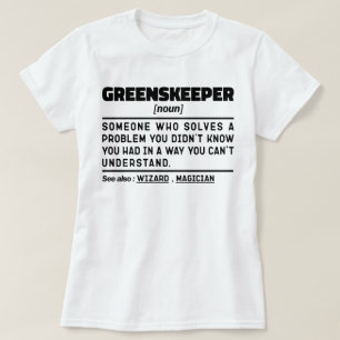 Greenskeeper Noun Golfplatz Cooler Unterhalt T-Shirt