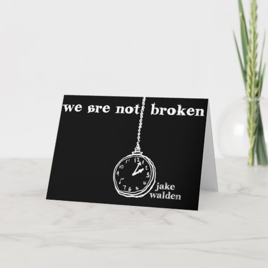 greeting card "we are not broken" karte (Vorderseite)