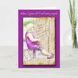 Greeting Card: When I grow old I will wear purple Karte