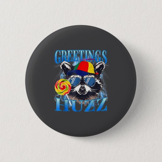 Greetings Huzz Raccoon Meme Chaos Humor Vibes  Button (Vorderseite)