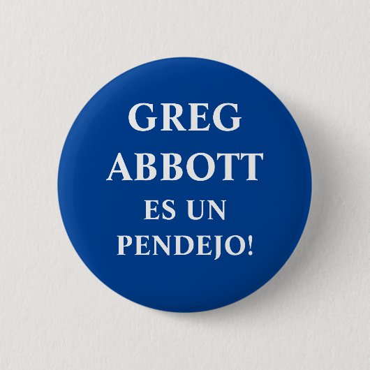 Greg Abbott es un Pendejo Button (Vorderseite)