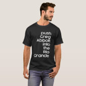 Greg Abbott in den Rio Grande schieben T-Shirt (Vorne ganz)