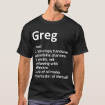 GREG Definition Personalisiert Name Funny Birthday T-Shirt<br><div class="desc">GREG Definition Personalisiert Name Funny Birthday Geschenk Idee T - Shirt</div>