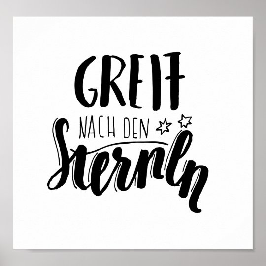 "Greif nach den Sternen" handgeschiebener Spruch Poster Zazzle.de