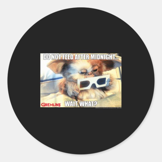 Gremlins Do Not Feed After Midnight Wait What Meme Runder Aufkleber (Vorderseite)