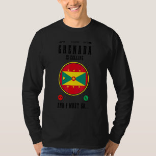 Grenada ruft und ich muss gehen   Grenadische Flag T-Shirt
