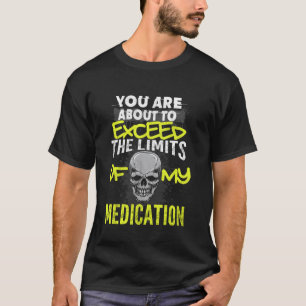 Grenzen meiner Medikamente Lustiger Meds Humor Apo T-Shirt