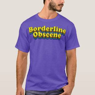 Grenzwertig Obszön T-Shirt