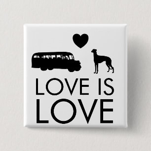 Greyhound Button Liebe ist Liebe