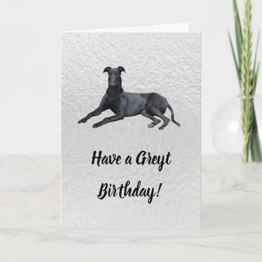 Greyhound haben eine Greyt Birthday Card Karte (Vorderseite)