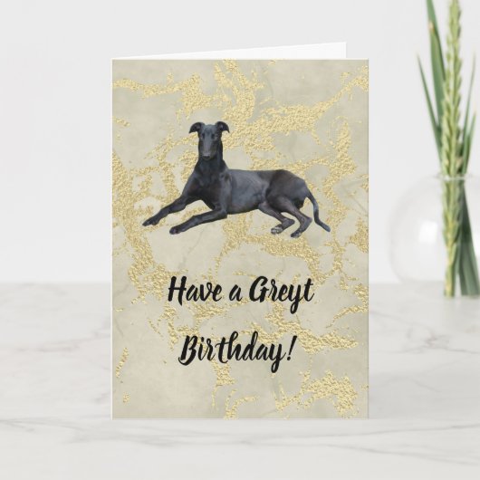 Greyhound haben eine Greyt Birthday Card Karte (Vorderseite)