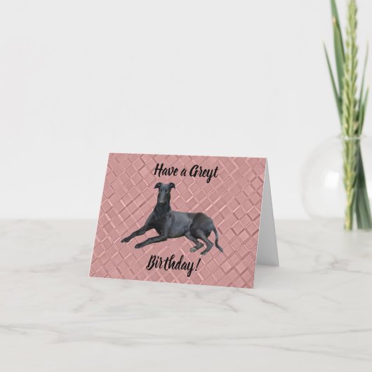 Greyhound haben eine Greyt Birthday Card Karte (Vorderseite)