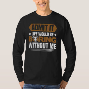 Greyhound Leben langweilig ohne mich Greyhou T-Shirt