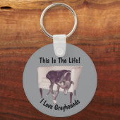 Greyhound This Is The Life Schlüsselanhänger (Vorderseite)