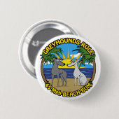 GREYHOUNDS RULE 45 Mph BEACH BUM Button (Vorne & Hinten)