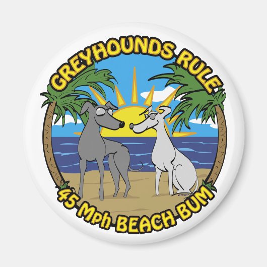 GREYHOUNDS RULE 45 Mph BEACH BUM Magnet (Vorne)