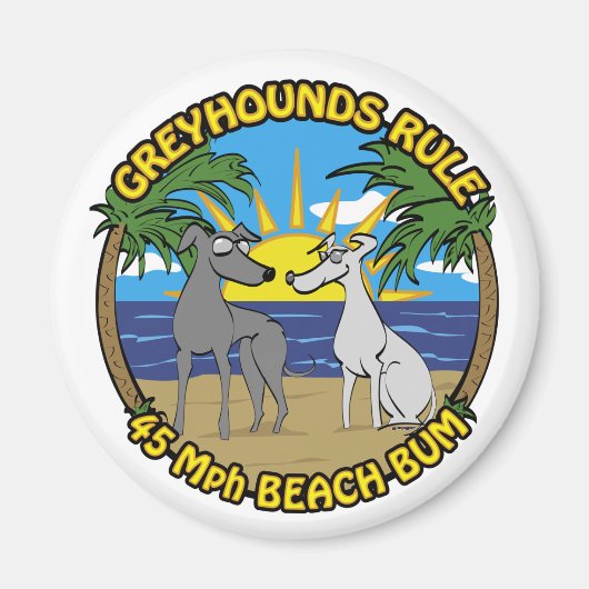 GREYHOUNDS RULE 45 Mph BEACH BUM Magnet (Vorne)