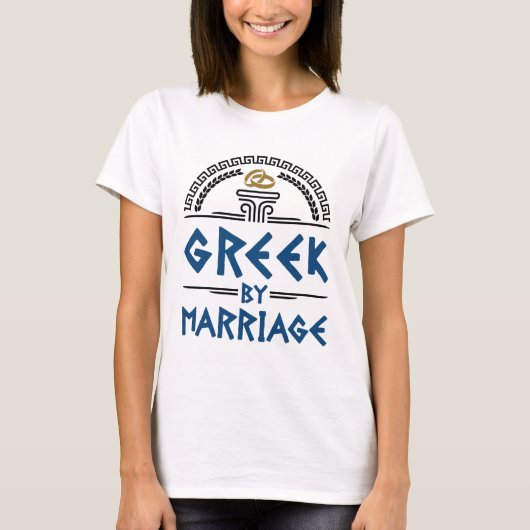 Griechisch durch Ehegatte T-Shirt (Vorderseite)