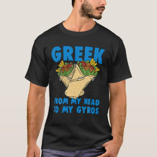 Griechisch von meinem Kopf bis zu meinem Gyros Gri T-Shirt