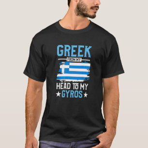 Griechisch von meinem Kopf bis zur griechischen Fl T-Shirt
