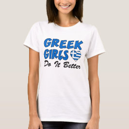 Griechische Mädchen machen es besser T-Shirt