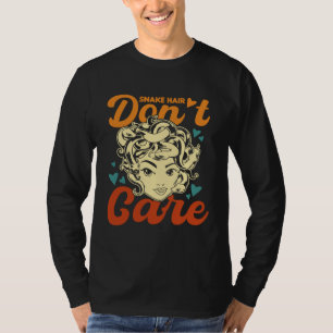 Griechische Mythologie Schlangenhaar Don´t Care Me T-Shirt