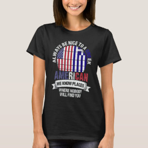 Griechischer Amerikaner Wir kennen Orte, wo Land G T-Shirt