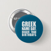 Griechischer Namenstag größer als Geburtstag Griec Button (Vorne & Hinten)