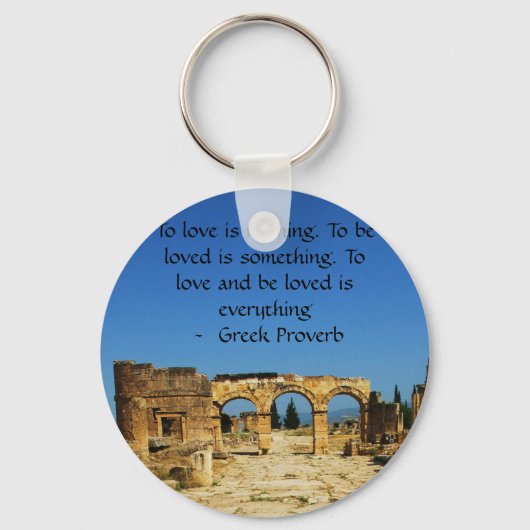 Griechisches Sprichwort über Liebe Schlüsselanhänger (Vorderseite)