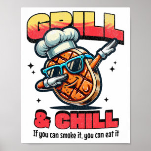 Grill and Chill Funny Grillen Dab Grilled Steak Fo Poster