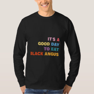 Grill Es ist ein guter Tag, um schwarzen Angus Gri T-Shirt
