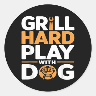 Grill Hard Spiel Mit Hund Hinterhof Bbq Liebhaber Runder Aufkleber