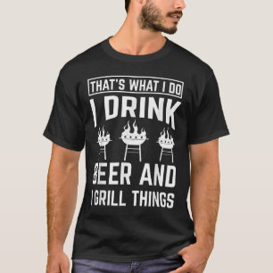 Grill Master Grillen Griling Koch I Drink Beer & A T-Shirt
