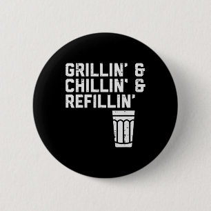 Grillen Chillen Nachfüllen Lustiges Bbq Grill Trin Button