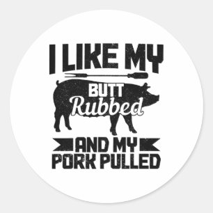 Grillen Grill Hintern Rubbed und mein Schwein gepu Runder Aufkleber