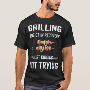 Grillen nach dem Training T-Shirt