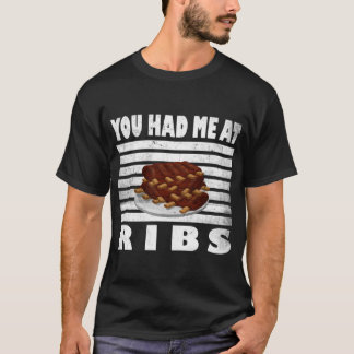 Grillen Ribs Funny Grill, du hattest mich am Ribs  T-Shirt