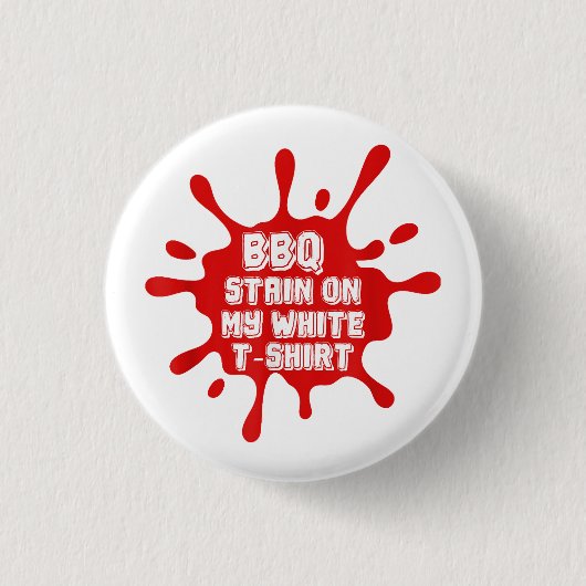 GRILLEN Stain auf meinem weißen T-Shirt Funny Spri Button (Vorderseite)