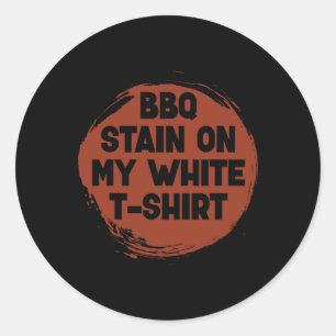 Grillen Stain on my White Funny Byrbecue Joke Cook Runder Aufkleber